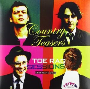 Country Teasers: Toe Rag Sessions. September 1994 - Vinyl
