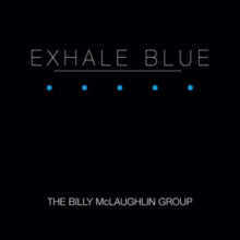 Billy McLaughlin: Exhale Blue - CD