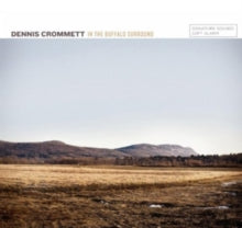 Dennis Crommett: In The Buffalo Surround - CD
