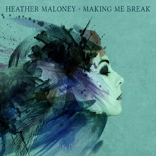 Heather Maloney: Making Me Break - CD