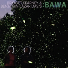 Bridget Kearney & Benjamin Lazar Davis: Bawa - CD