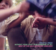 Philip B. Price: Without Your Love Id Be Nowhere At All - CD