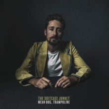 The Suitcase Junket: Mean Dog. Trampoline - Vinyl