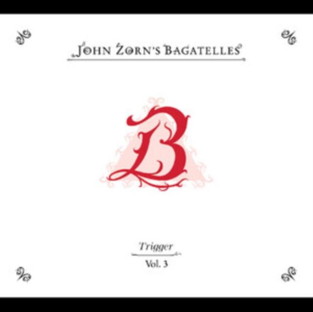 John Zorn: The Bagatelles Vol. 3 - Trigger - CD