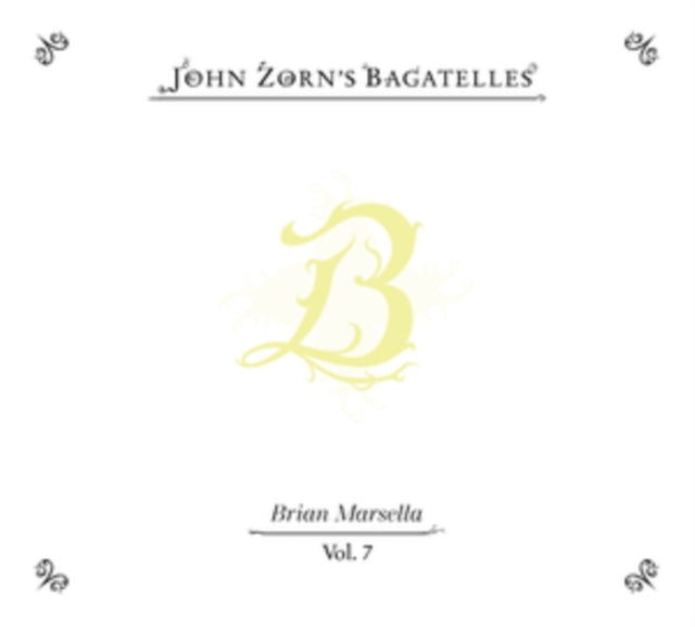John Zorn: The Bagatelles Vol. 7 - Brian Marsella - CD