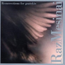Raz Mesinai: Resurrections For Goatskin - CD