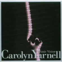 Carolyn Yarnell: Sonic Vision - CD