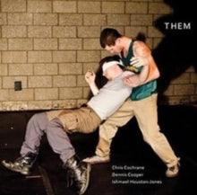 Chris Cochrane, Dennis Cooper, Ishmael Houston-Jones: Them - CD