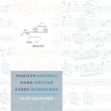 Marilyn Crispell/Mark Dresser/Gerry Hemingway: Play Braxton - CD