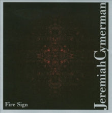 Jeremiah Cymerman: Fire Sign - CD