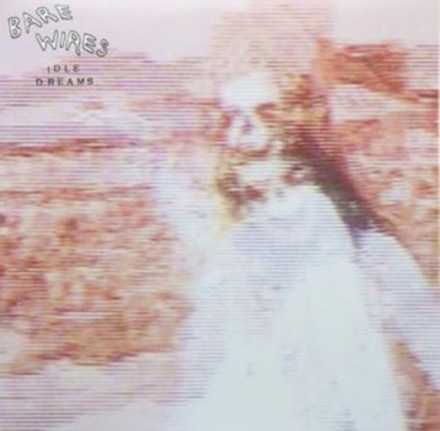 Bare Wires: Idle Dreams - Vinyl