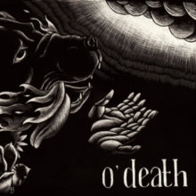 O'Death: Out Of Hands We Go - CD