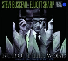 Steve Buscemi/Elliot Sharp: Rub Out The Word - CD