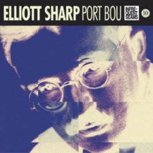 Elliott Sharp: Port Bou - CD