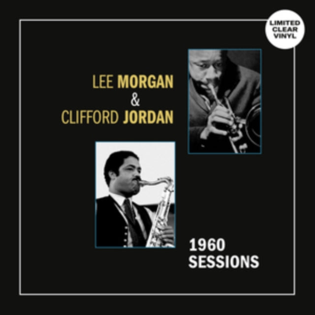 Lee Morgan & Clifford Jordan: 1960 Sessions (Clear Vinyl) - Vinyl