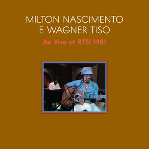 Milton Nascimento/Wagner Tiso: Ao Vivo 1981 (Live At Swiss TV With Tiso Wagner) - Vinyl