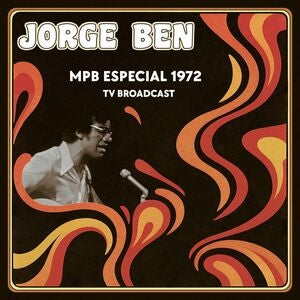 Jorge Ben: Mpb Especial 1972 Tv Broadcast - Vinyl