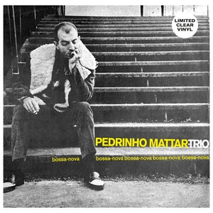 Pedrinho Mattar Trio: Bossa-Nova Bossa-Nova Bossa-Nova (Clear Vinyl) - Vinyl