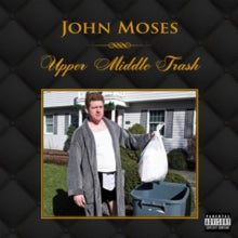 John Moses: Upper Middle Trash - CD