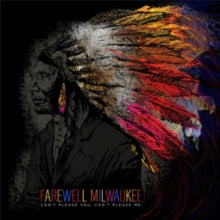 Farewell Milwaukee: Cant Please Your Cant Please Me - CD