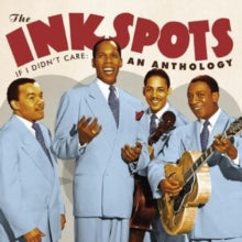 The Ink Spots: If I Didnt Care: An Anthology - CD