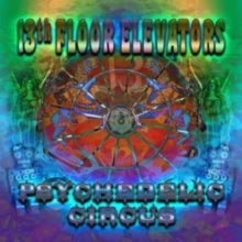The 13th Floor Elevators: Psychedelic Circus - CD
