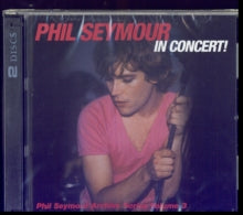 Phil Seymour: Phil Seymour In Concert Archive Series Volume 3 - CD