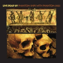 Live Dead '69: Phantom Ships With Phantom Sails - CD