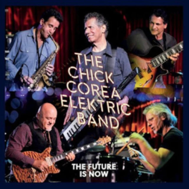 Chick Corea Elektric Band: Future Is Now - CD