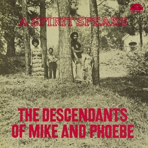 The Descendants of Mike and Phoebe/Bill Lee: The Descendants Of Mike And Phoebe - A Spirit Speaks (Deluxe Edition) - Vinyl