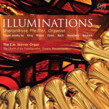 Sharonrose Pfeiffer: Illuminations: Organ Works By King. Widor. Eben. Bach. Messiaen & Reubke - CD