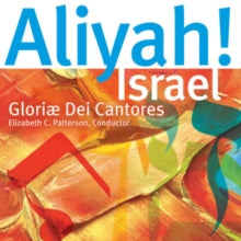 Gloriae Dei Cantores: Aliyah Israel! - CD
