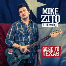 Mike Zito & The Wheel: Gone To Texas - CD