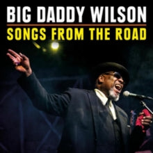 Big Daddy Wilson: Songs From The Road - CD