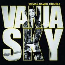 Vanja Sky: Woman Named Trouble - CD