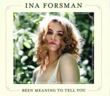 Ina Forsman: Been Meaning To Tell You - Vinyl