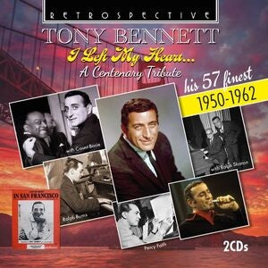 Various Artists: Tony Bennett: I Left My Heart... - A Centenary Tribute (His 57 Finest 1950-1962) - CD