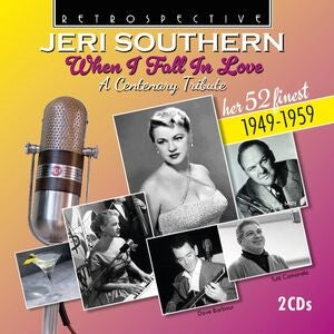 Jeri Southern: Jeri Southern: When I Fall In Love - A Centenary Tribute (Her 52 Finest 1949-1959) - CD