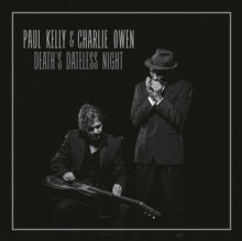 Paul Kelly & Charlie Owen: DeathS Dateless Night - CD