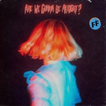 Fickle Friends: Are We Gonna Be Alright? - CD