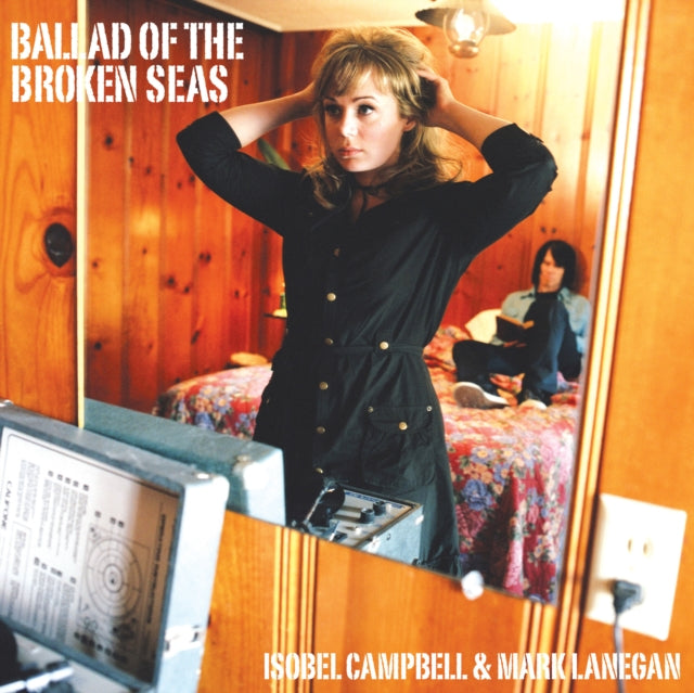 Isobel Campbell & Mark Lanegan: Ballad Of The Broken Seas - Vinyl