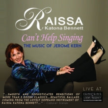 Raissa Katona Bennett: Cant Help Singing: The Music Of Jerome Kern - CD