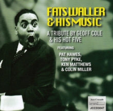 Geoff Cole and his Hot Five: Fats Waller & His Music: A Tribute - CD