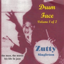 Zutty Singleton: Drum Face Volume 1  His Life  Music - CD