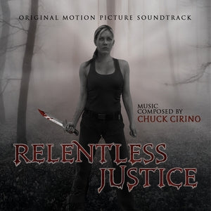 Chuck Cirino: Relentless Justice - CD