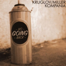 Alexey Kruglov & Vlad Miller Kompania: No Going Back - CD