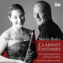 Nadia Wilson & Martin Butler: Clarinet Fantasies: 20Th Century Works For Clarinet And Piano - CD