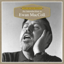 Ewan MacColl: An Introduction To Ewan Maccoll - CD
