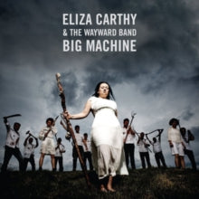 Eliza Carthy & The Wayward Band: Big Machine - CD