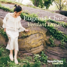 Eugenia Choe: Verdant Dream - CD